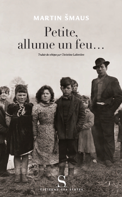 MARTIN SMAUS – « Petite, allume un feu… »